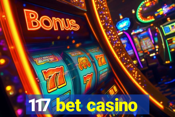 117 bet casino